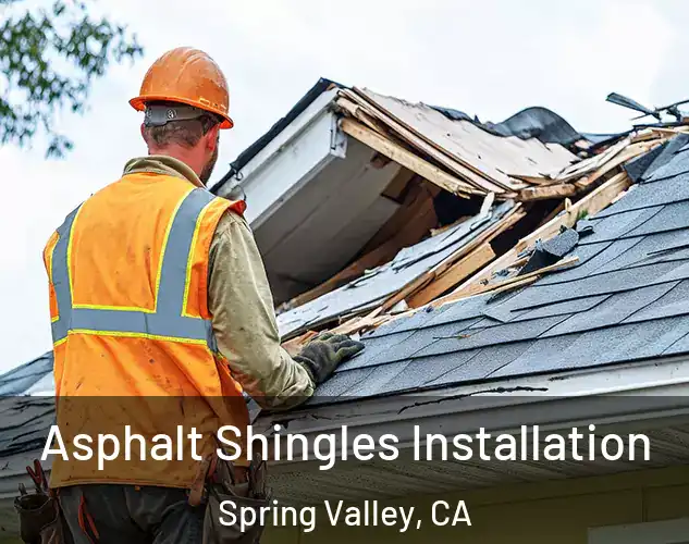  Asphalt Shingles Installation Spring Valley, CA