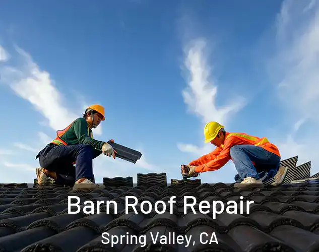  Barn Roof Repair Spring Valley, CA