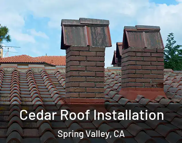 Cedar Roof Installation Spring Valley, CA