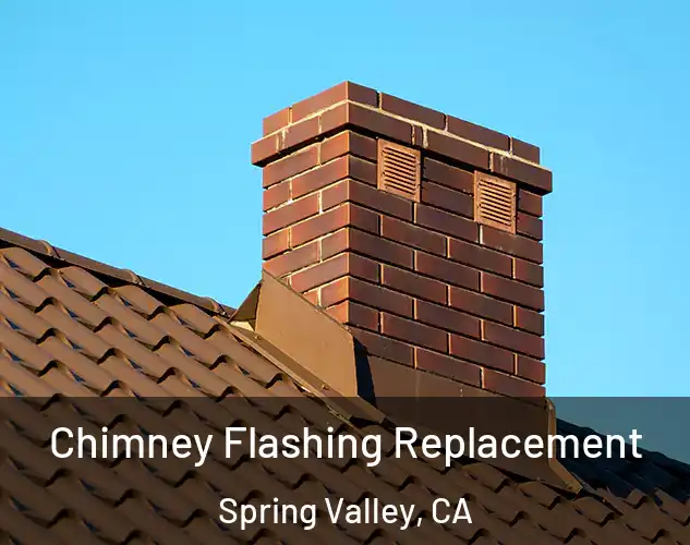  Chimney Flashing Replacement Spring Valley, CA