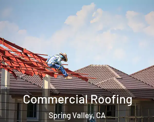  Commercial Roofing Spring Valley, CA