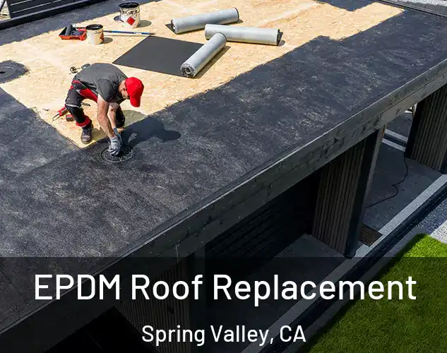  EPDM Roof Replacement Spring Valley, CA