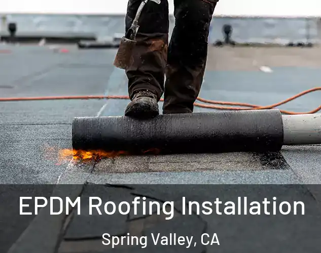 EPDM Roofing Installation Spring Valley, CA
