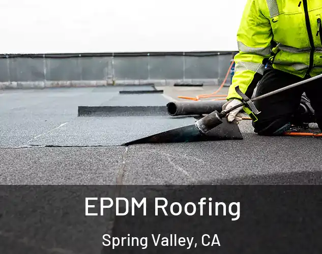  EPDM Roofing Spring Valley, CA