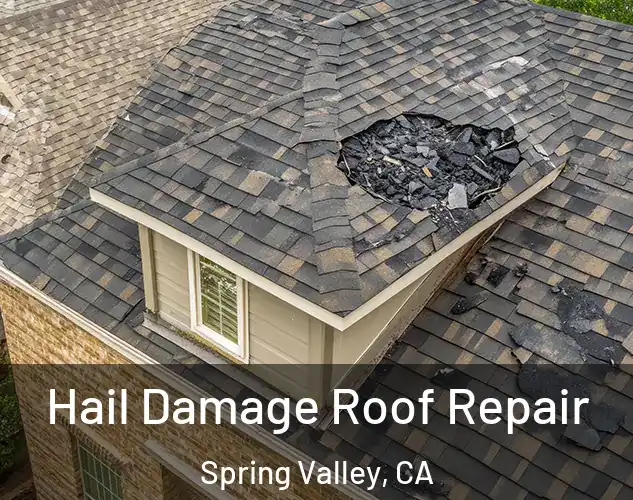  Hail Damage Roof Repair Spring Valley, CA