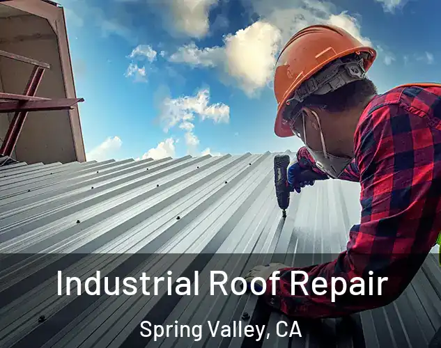  Industrial Roof Repair Spring Valley, CA