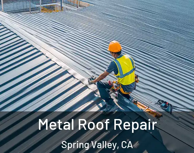  Metal Roof Repair Spring Valley, CA