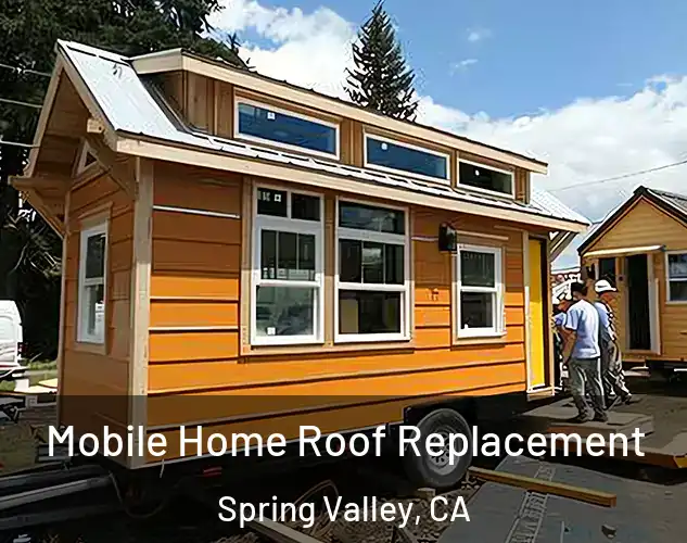  Mobile Home Roof Replacement Spring Valley, CA