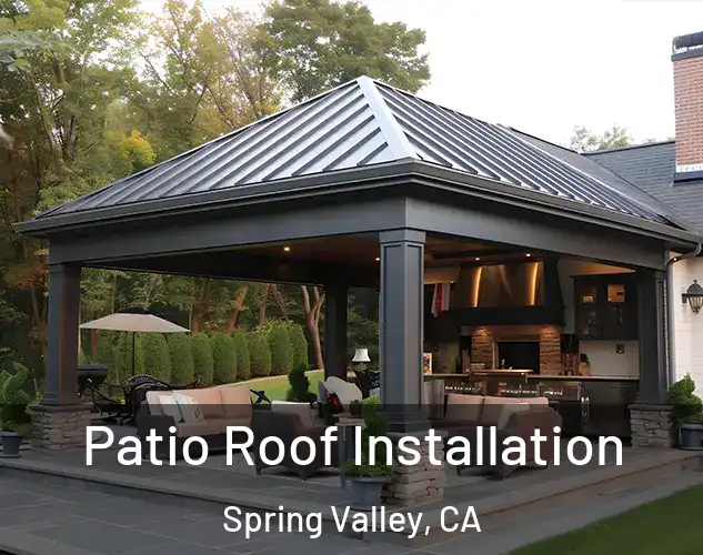  Patio Roof Installation Spring Valley, CA