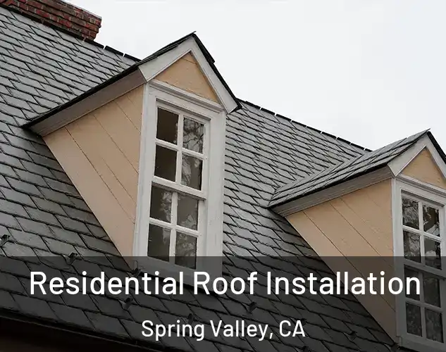  Residential Roof Installation Spring Valley, CA
