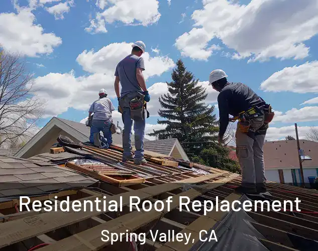  Residential Roof Replacement Spring Valley, CA