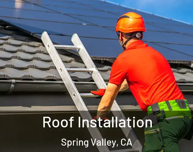  Roof Installation Spring Valley, CA