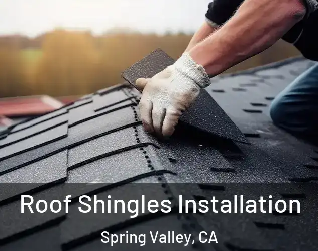  Roof Shingles Installation Spring Valley, CA