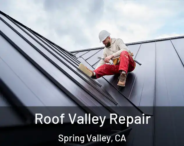  Roof Valley Repair Spring Valley, CA