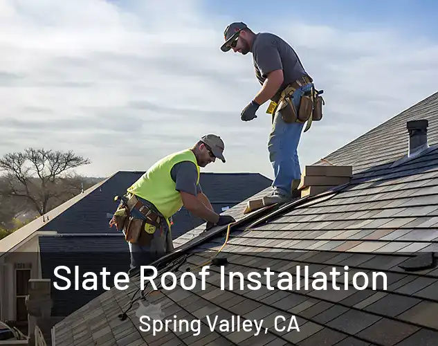  Slate Roof Installation Spring Valley, CA