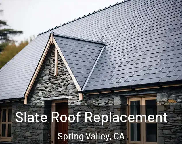  Slate Roof Replacement Spring Valley, CA