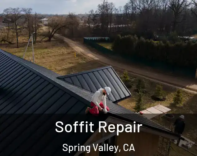  Soffit Repair Spring Valley, CA