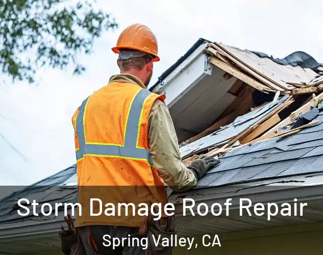  Storm Damage Roof Repair Spring Valley, CA