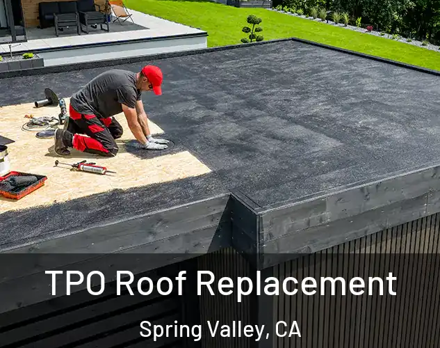  TPO Roof Replacement Spring Valley, CA